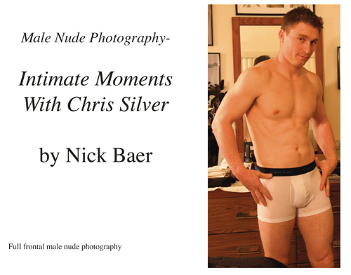 Male Nude Photography- Intimate Moments With Chris Silver Book and eBook